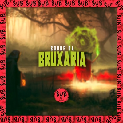 Bonde da Bruxaria (feat. Mc Magrinho) - Single