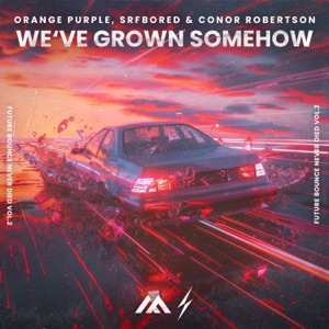 We've Grown Somehow (Extended Mix)