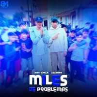 MILES DE PROBLEMAS (feat. Zzzerno) - Single - Mati Ayala