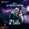 William Santos & Joāo Villa e Rafael - Pra Lá de Louco