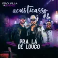 Pra Lá de Louco (Acusticasso#8) (Ao Vivo)