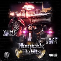 Homicide Habits (feat. Tazz Gotti) - Yung Critical