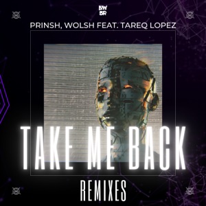Take Me Back (feat. Tareq Lopez) [Remixes] - Single