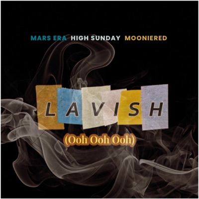 Lavish (Ooh Ooh Ooh) (feat. High Sunday & MoonieRed) - Single