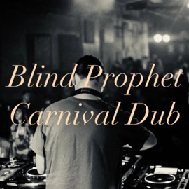 Carnival Dub Blind Prophet