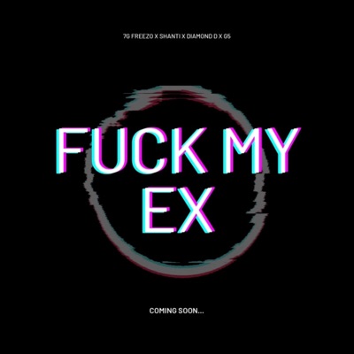 Fuck My XxxX (feat. G5 Chorus, Shanti & Diamond D) - Single