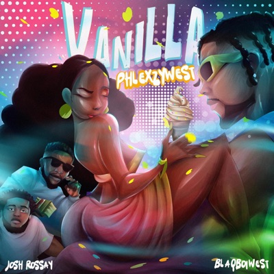 Vanilla (feat. Joshrossay & Blaqboiwest) - Single