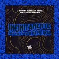Infinitamente (Prefiro Viver na Putaria) [feat. Mc Luizinho LZ & MC Vandoka] - Single - DJ Chipoka, Mc Johnatan ZS & Mc Myca Yzzy