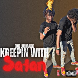 Kreepin With Satan EBK LulMaxx
