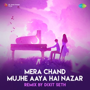 Mera Chand Mujhe Aaya Hai Nazar (Remix)