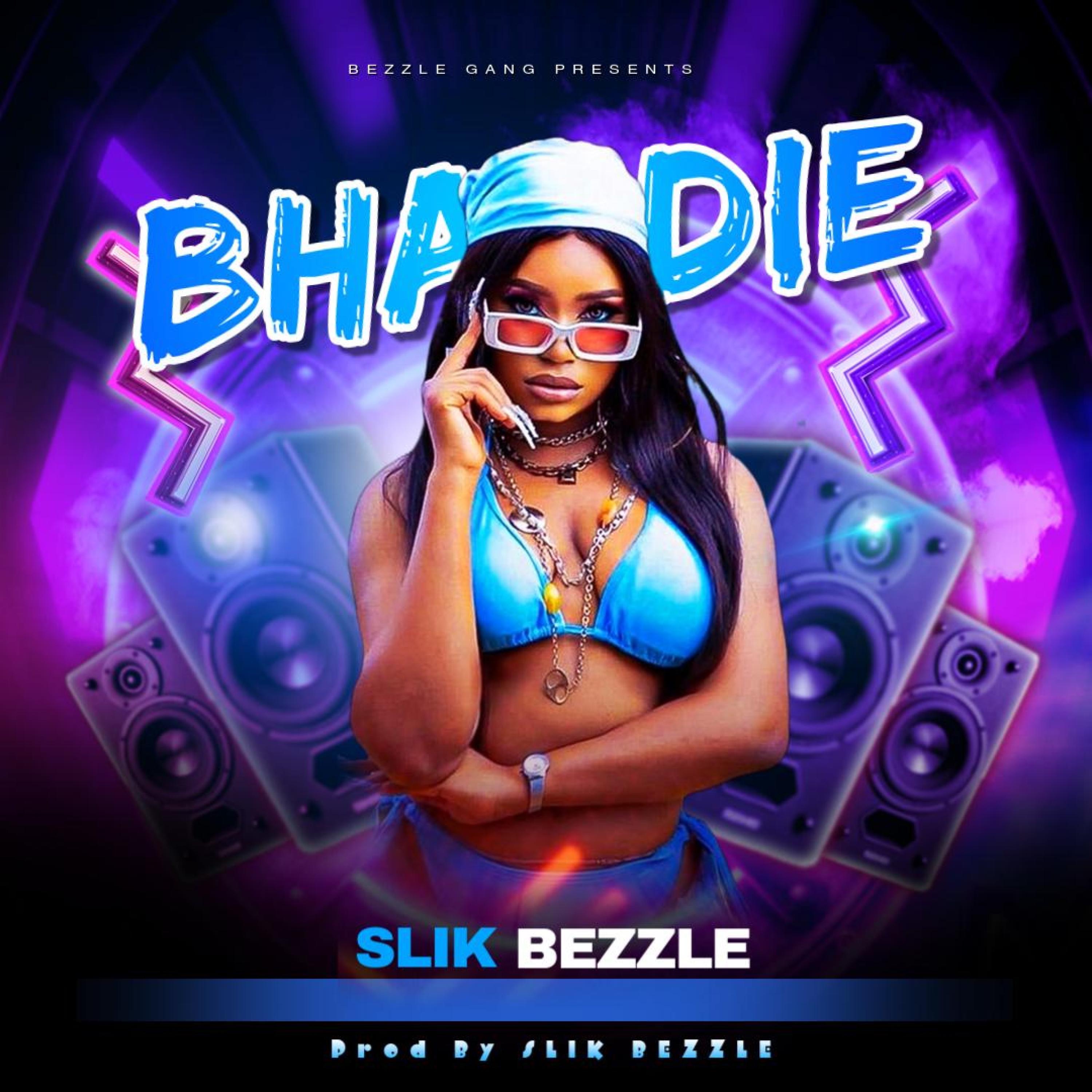 Slik Bezzle (Bhaddie) - Single