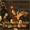 A musical journey through Europe in the 1500s and early 1600s. - Gianni Maraldi, Elio Donatelli & Paolo Fantini