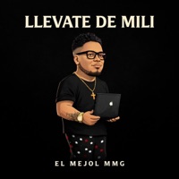 Llevate De Mili - Single - El Mejol MMG