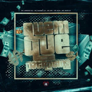 Quem Que Patrocina (feat. MC Ygor JD & MC Juca)