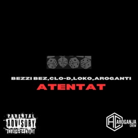 Atentat (feat. Bezzi Bez, Clo-D & Loko) AroGanti