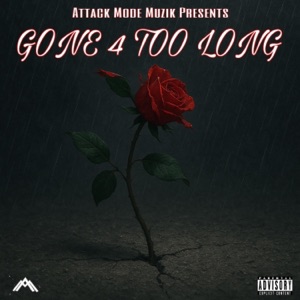 Gone 4 Too Long