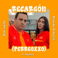 Recargón (Perreoxxo) [feat. Rapidoo] - Single - Ricardo O'Farrill & Dua Lupita