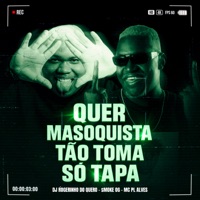 Quer Masoquista Então Toma Só Tapa - Single - mc pl alves & $moke OG