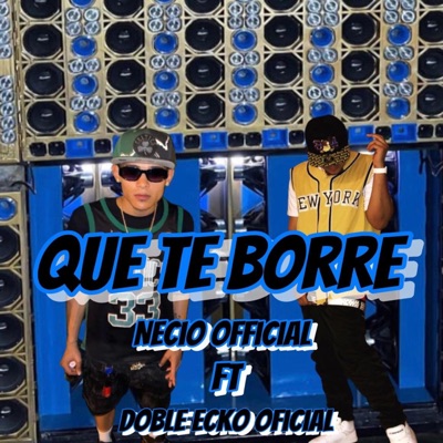 Que te borre (feat. Necio official & Doble ecko oficial) - Single