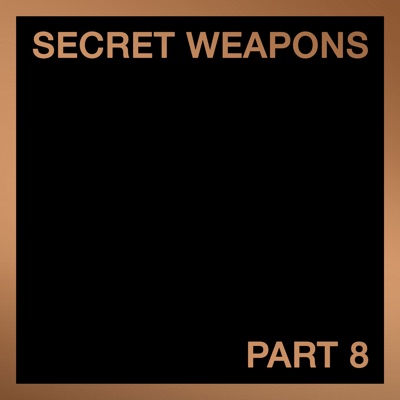 Secret Weapons, Pt. 8