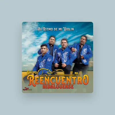 Listen to Grupo Reencuentro Hidalguense, watch music videos, read bio, see tour dates & more!