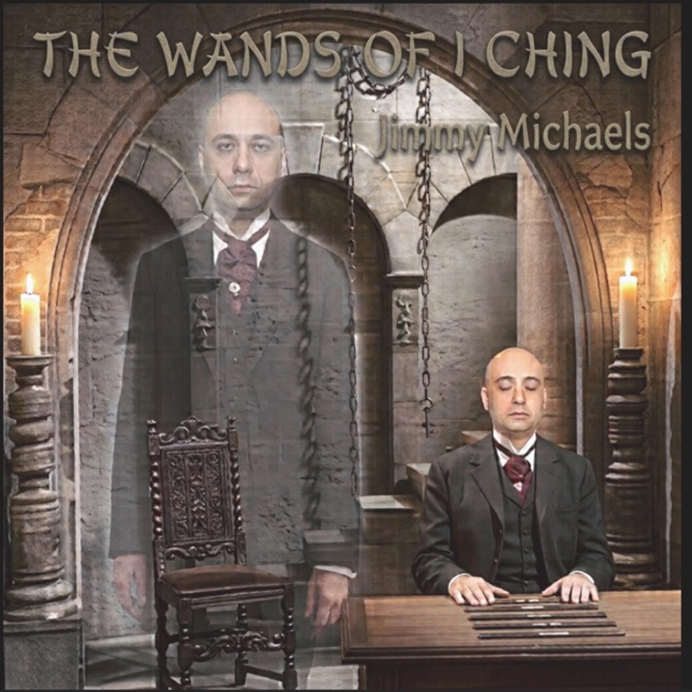 Обложка альбома «The Wands Of I Ching» — Jimmy Michaels
