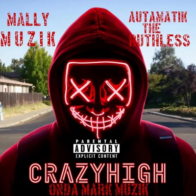Crazy High (feat. Autamatik The Ruthless) - Single