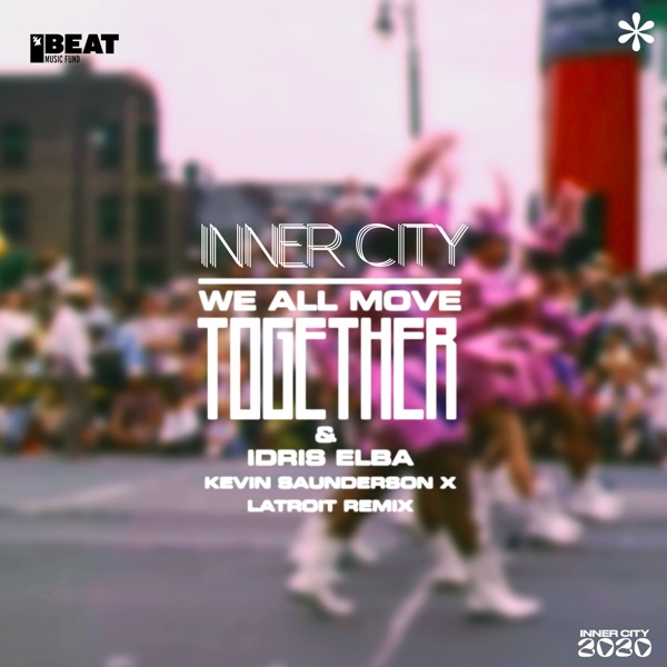 We All Move Together (Kevin Saunderson X Latroit Remix) - Single