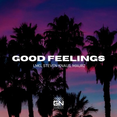 Good Feelings (feat. Steven Knaus & Maurz) - Single