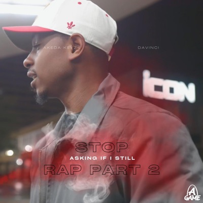 Stop Asking If I Still Rap Part 2 - Single
