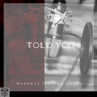 Told You - Single - Madness infused chaos