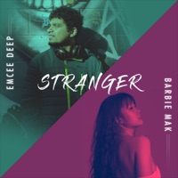 Stranger (feat. Barbie Mak) - Single - Emcee Deep