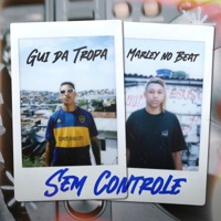 Sem Controle - Single - Marley no Beat & Gui da Tropa