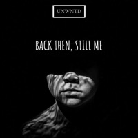 BackThenStillMe_Demo - Single - UNWNTD