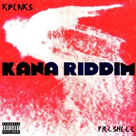 Kana Riddim (feat. PreshLee) Kblnks