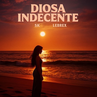 DIOSA INDECENTE (feat. Sebaskev) - Single