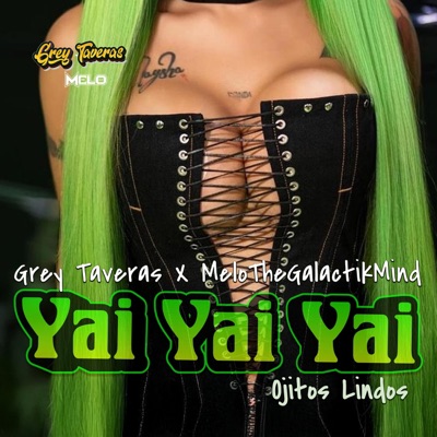 Yai Yai Yai (feat. MeloTheGalactikMind) - Single