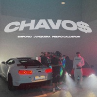 Chavos - Single - Emporio, Jvnquera & Pedro Calderon