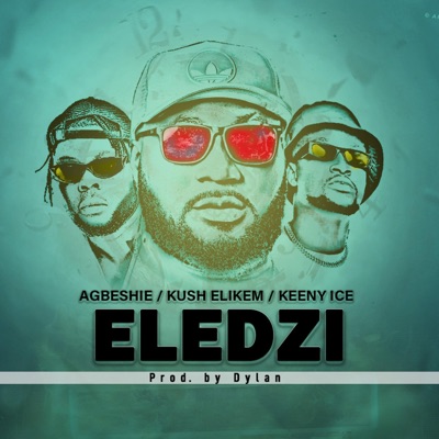 ELEDZI (feat. Keeny Ice & Agbeshie) - Single
