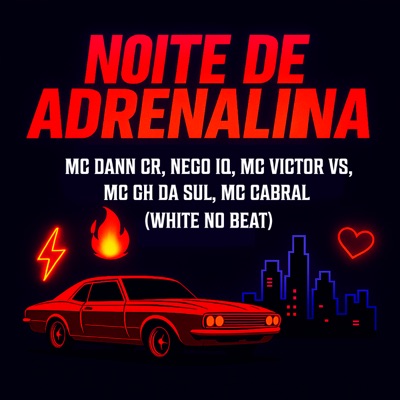 Noite de Adrenalina (feat. MC GH DA SUL & MC Cabral) - Single