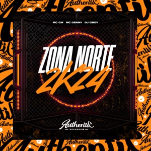 Zona Norte 2K24 (feat. MC Denny & MC GW)
