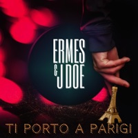Ti porto a Parigi - Single - Ermes & J-Doe