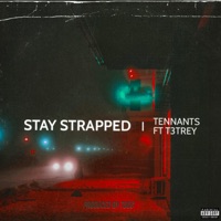 Stay Strapped (feat. T3Trey & Tdog) - Single - Tennants