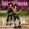 SUERTE TIRANA