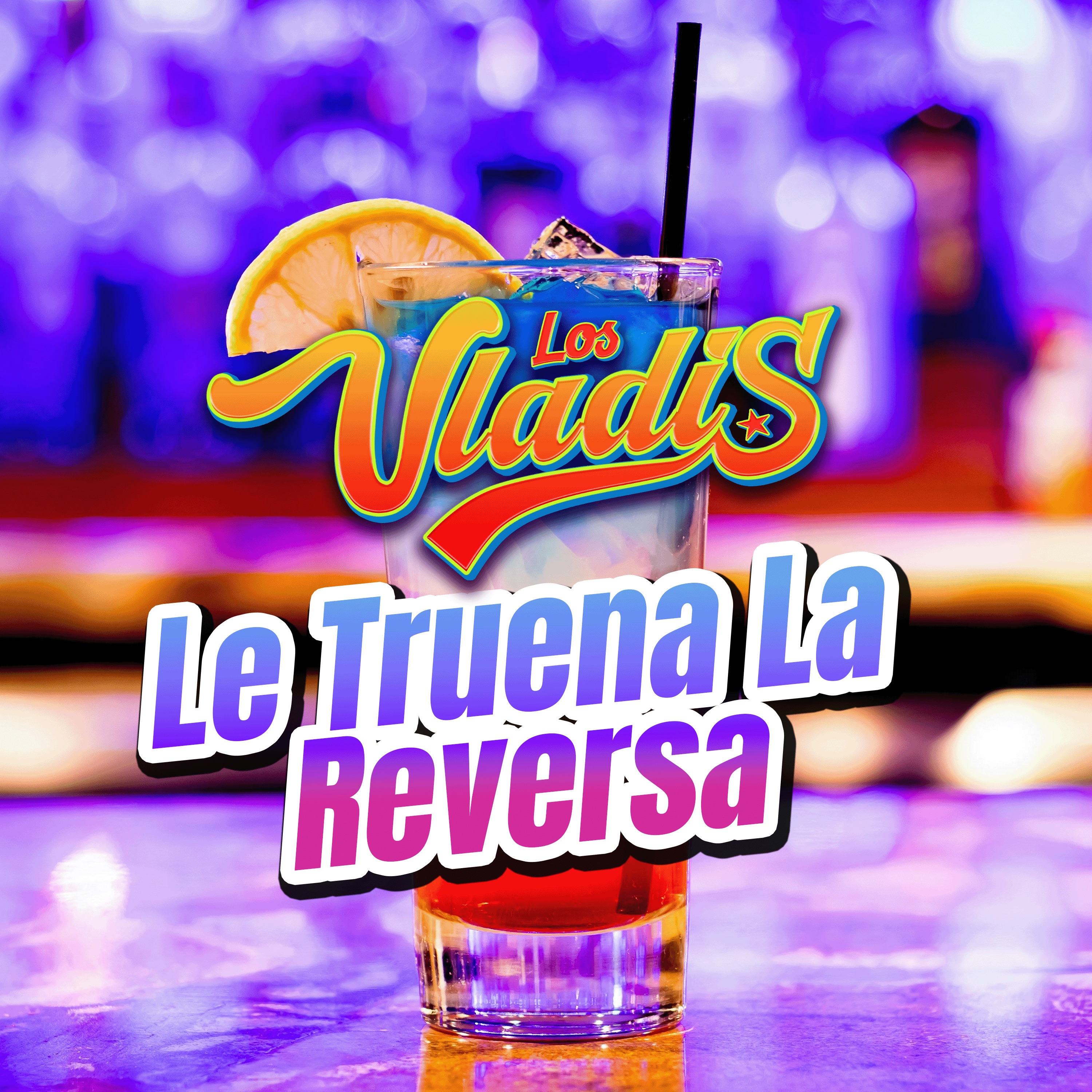 LOS VLADIS - Le Truena La Reversa