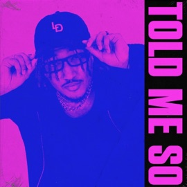 Told Me So L. Dejuan