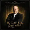 IK GAF JOU TOCH ALLES