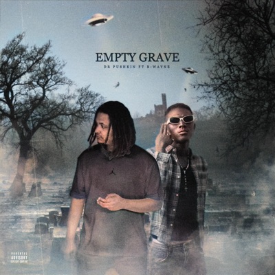 Empty Grave (feat. B-Wayne) - Single