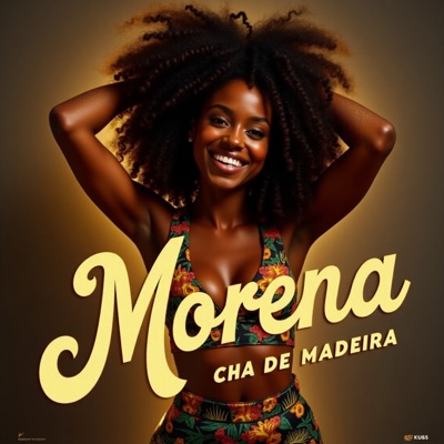 Morena (Cha de Madeira) - Single