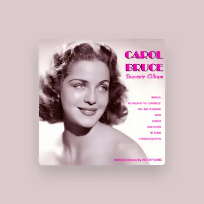 Listen to Carol Bruce, watch music videos, read bio, see tour dates & more!